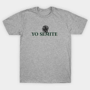 Yo semite T-Shirt T-Shirt